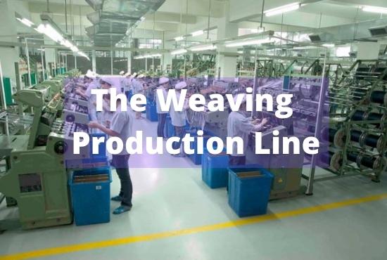 The weaving production line